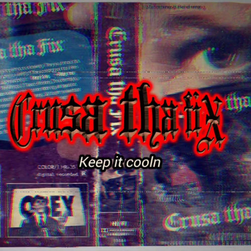 Crusa tha fix - Keep it Cooln