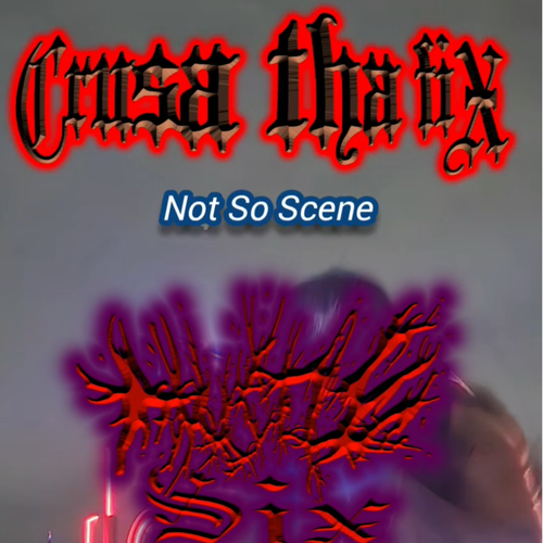 Crusa tha fix - Not So Scene